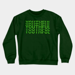 youthful beautyful text art Design Crewneck Sweatshirt